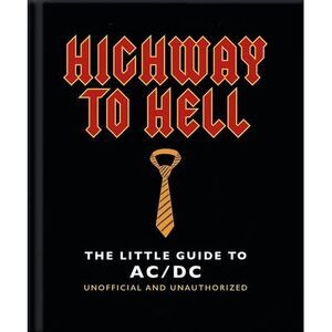 Highway to Hell: The Little Guide to AC/DC -- Oh